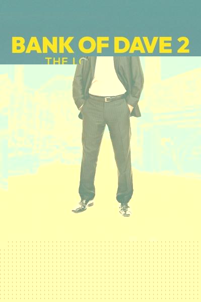 Bank of Dave 2 : The Loan Ranger