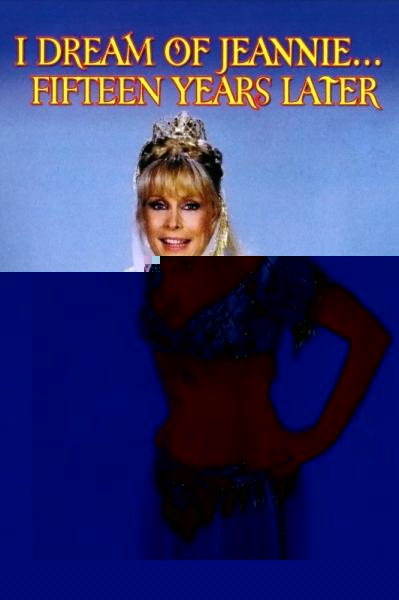 I Dream of Jeannie... Fifteen Years Later