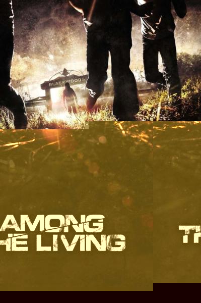 Among the Living