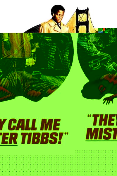 They Call Me Mister Tibbs!