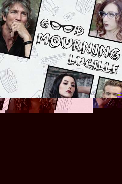 Good Mourning, Lucille