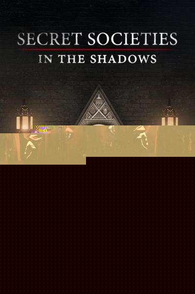 Secret Societies: In the Shadows