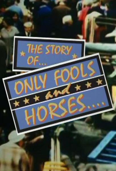 The Story of... Only Fools and Horses....